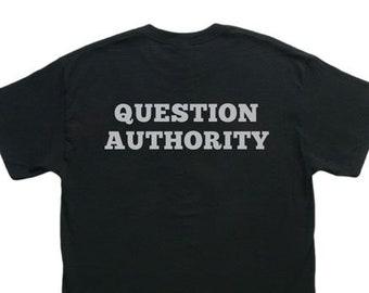 Question Authority t shirt