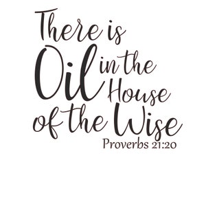 There is oil in the house of the wise SVG, PNG, JPG Digital cut file