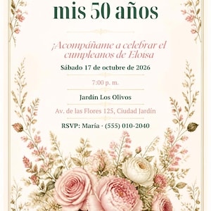 Peut inclure: Une carte d'invitation rectangulaire sur fond crème avec une bordure florale de roses roses et de feuilles vertes. Le texte indique : Celebrando mis 50 años, ¡Acompáñame a celebrar el cumpleaños de Eloísa, Sábado 17 de octubre de 2026, 7:00 p. m., Jardín Los Olivos, Av. de las Flores 125, Ciudad Jardín, RSVP: María · (555) 010-2040.