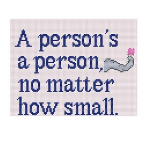 A Person&#39;s A Person No Matter How Small Cross Stitch Pattern