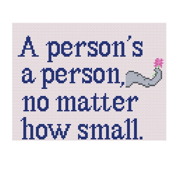 A Person's A Person No Matter How Small Cross Stitch Pattern