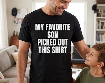 Funny Dad Shirt, Black Comfort Colors® Tee with Favorite Son Message