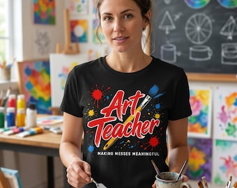 Art Teacher Paint Splatter T-Shirt, Making Messes Meaningful Tee, Comfort Colors Art Educator Shirt, Painter Gift