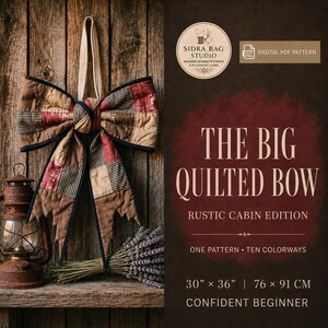 Big Bow Pattern PDF – Rustic Cabin Oversized Quilted Bow Sewing Pattern for Home Décor, Front Door Bow, Wreath Accent, PDF A0 A4 US Letter