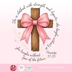 Peut inclure: Une croix en bois brun ornée d'un grand nœud en ruban rose, entourée de dessins floraux délicats. Le texte indique : She is clothed with strength and dignity, she laughs without fear of the future. Proverbs 31:25, écrit en lettres noires.