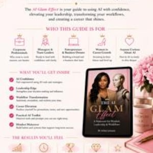 May include: A digital guide titled The AI Glam Effect featuring a cover image of a woman and a robot. The document outlines sections for corporate professionals, managers, and entrepreneurs, detailing benefits like AI confidence, leadership, and workflow.
