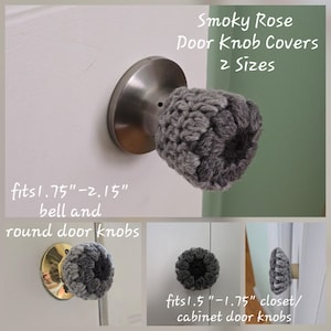 May include: Smoky Rose door knob covers in two sizes. The crochet covers are grey and fit 1.75 inch to 2.15 inch bell and round door knobs, or 1.5 inch to 1.75 inch closet and cabinet door knobs. The set includes multiple views of the covers.