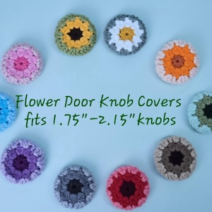 May include: Ten circular, crocheted flower door knob covers in various colors including yellow, white, orange, blue, purple, grey, and red. The text reads: Flower Door Knob Covers fits 1.75"-2.15" knobs. Each cover features a central dark core.