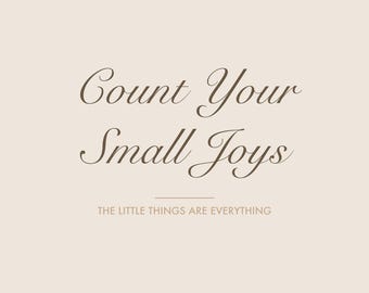 Count Your Small Joys Script Wall Art | Gratitude Quote Printable | Cozy Home Affirmation Print | Taupe Decor Download