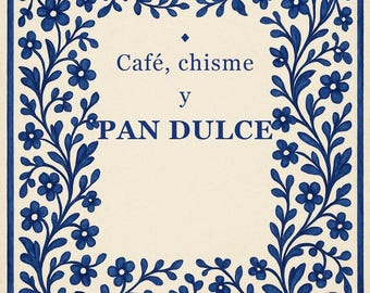 Café Chisme Y Pan Dulce Print, Spanish Talavera Tile Wall Art, Mexican Kitchen Decor, Frase en Español, Instant Digital Download