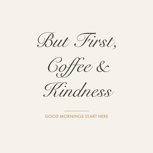 But First Coffee & Kindness | Coffee Bar Sign Printable Wall Art | Kitchen Printable Script Quote Coffee Lover Gift