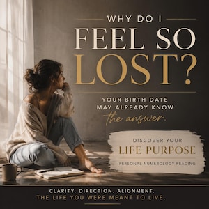 Puede incluir: Un gráfico digital que muestra a una persona sentada en el suelo con el texto: WHY DO I FEEL SO LOST? YOUR BIRTH DATE MAY ALREADY KNOW the answer. DISCOVER YOUR LIFE PURPOSE PERSONAL NUMEROLOGY READING. CLARITY. DIRECTION. ALIGNMENT. THE LIFE YOU WERE MEANT TO LIVE.