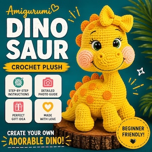 Könnte beinhalten: Ein gelbes Häkel-Dinosaurier-Stofftier mit orangefarbenen Punkten, einer Schleife auf dem Kopf und rosa Wangen. Der Text lautet Amigurumi DINOSAUR CROCHET PLUSH, STEP-BY-STEP INSTRUCTIONS, DETAILED PHOTO GUIDE, PERFECT GIFT IDEA, MADE WITH LOVE und BEGINNER FRIENDLY!