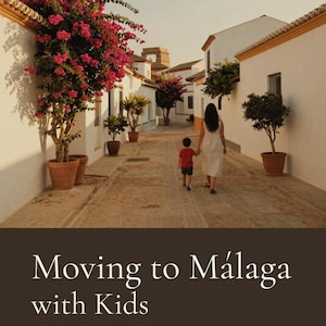May include: A book cover featuring a narrow street with white buildings, potted plants, and pink flowers. The text reads: Moving to Málaga with Kids, Housing, Schools, Healthcare, Cost of Living, Everything International Families Need, NOEMA.