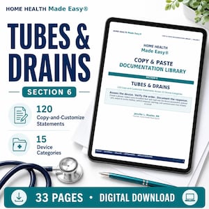 May include: A digital download titled Home Health Made Easy Tubes & Drains Section 6, featuring 120 copy-and-customise statements across 15 device categories. The document is displayed on a tablet screen next to a stethoscope and a pen.