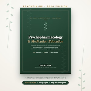 May include: A dark green digital reference guide titled Psychopharmacology & Medication Education, 2026 Edition. The cover features white and gold text, including the subtitle A chairside clinical companion for psychiatric-mental health nurse practitioners.