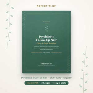 May include: A dark green digital document titled Psychiatric Follow-Up Note Copy-&-Paste Template by PSYCHTIN-NP. The page features a central leaf icon, text detailing DSM-5-TR alignment for mental health clinicians, and a footer with 28 pages.