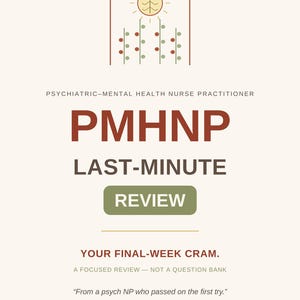 May include: A study guide titled PMHNP LAST-MINUTE REVIEW for psychiatric-mental health nurse practitioners. The cover features a 2026 edition badge, a sun and plant graphic, and text including YOUR FINAL-WEEK CRAM and KRISTINA LLANES, PMHNP-BC.
