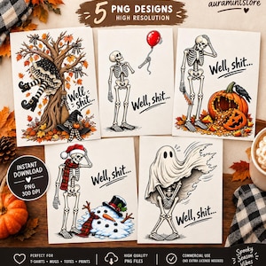 May include: Five digital illustrations featuring skeletons and ghosts with the text Well, shit. Designs include a skeleton in a tree, a skeleton holding a red balloon, a skeleton with a carved pumpkin, a skeleton with a snowman, and a ghost.