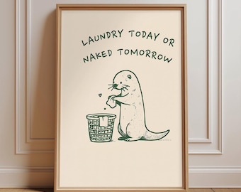 Funny Laundry Room Decor, Laundry Today or Naked Tomorrow Print, Cute Otter Wall Art, Green Line Art Poster, Housewarming Gift
