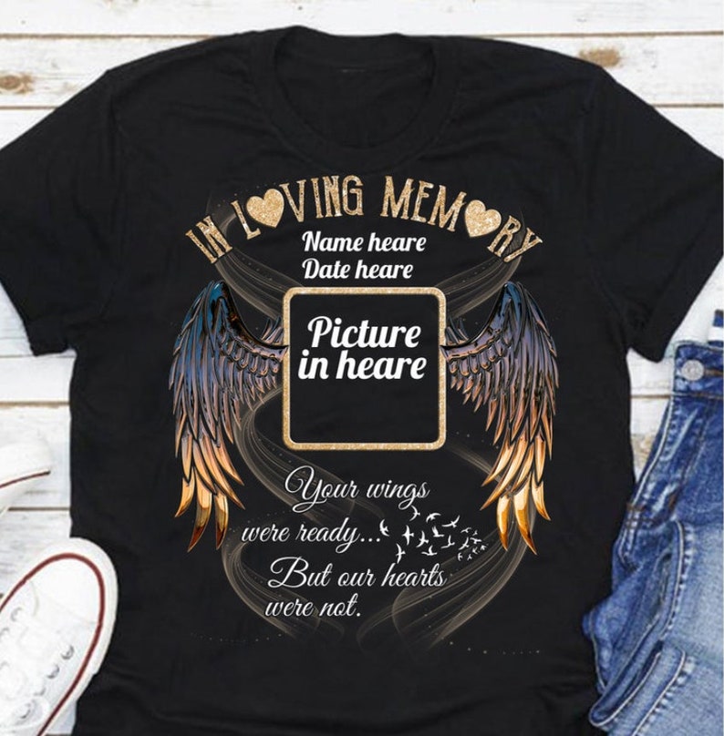 In Loving Memory Shirt Your Wings Were Ready but Our Hearts - Etsy