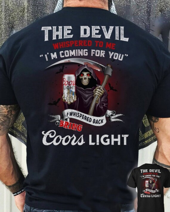 Coors Light Shirt-the Devil Whispered 