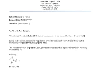 May include: A medical document from Piedmont Urgent Care featuring the company logo, address, and contact details. The form includes placeholders for patient information, visit dates, and a formal letter template with a signature from Dr. Earl L, MD.
