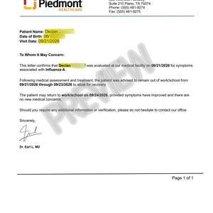 May include: A medical document from Piedmont Healthcare featuring the company logo, address, and contact details. The letter confirms a patient evaluation for Influenza A on 09/21/2026, includes a return date of 09/24/2026, and is signed by Dr. Earl L, MD.