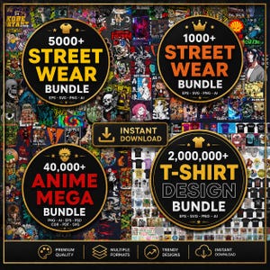 May include: A digital collection of graphic design bundles featuring 5000+ streetwear, 1000+ streetwear, 4000+ anime, and 2,000,000+ t-shirt designs. The image displays four circular badges with text and icons, including an instant download button.