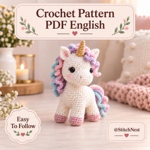 May include: A crochet unicorn amigurumi with a cream-colored body, pink hooves, and a multi-colored pastel mane and tail. The text reads Crochet Pattern PDF English, Easy To Follow, and @StitchNest. The unicorn has black eyes and a gold horn.