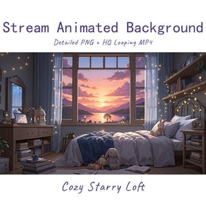 May include: Stream Animated Background, Detailed PNG + HQ Looping MP4, Cozy Starry Loft. A bedroom scene with a bed, plush toys, a desk with books, and a large window overlooking a sunset over mountains and water, decorated with string lights.