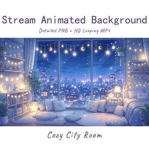 May include: An animated digital background for streaming featuring a bedroom with a large window overlooking a city at night. The room includes a bed, bookshelves, potted plants, and string lights with star and moon shapes. Text reads Stream Animated Background Detailed PNG + HQ Looping MP4 Cozy City Room.
