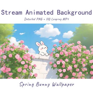 May include: A digital graphic featuring a white cartoon bunny peeking over a white brick wall surrounded by pink rose bushes under a blue sky with clouds. Text reads: Stream Animated Background, Detailed PNG + HQ Looping MP4, Spring Bunny Wallpaper.