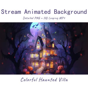 May include: A digital illustration titled Stream Animated Background, featuring a colorful haunted villa at night. The scene includes a large full moon, flying bats, bare trees, and glowing jack-o'-lanterns surrounding the house.