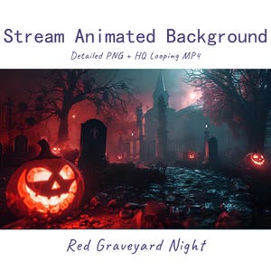 May include: A digital stream animated background titled Red Graveyard Night, featuring a dark cemetery scene with glowing jack-o'-lanterns, tombstones, and a church silhouette under a red-tinted sky, including a detailed PNG and looping MP4.