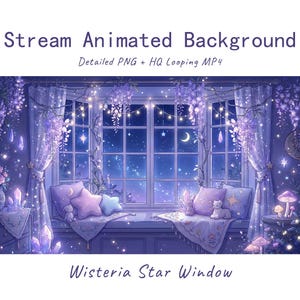 May include: An animated stream background titled Wisteria Star Window featuring a night scene through a window with purple wisteria flowers, glowing string lights, a starry sky, a crescent moon, plush pillows, crystals, and small mushrooms.