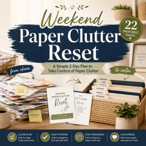 May include: A digital product titled Weekend Paper Clutter Reset featuring 22 printable pages. The image displays a large stack of disorganized papers, a structured file organizer with labeled tabs, and two printed guide sheets on a wooden surface.