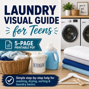 May include: A 5-page printable PDF laundry visual guide for teens featuring text that reads LAUNDRY VISUAL GUIDE for Teens. The image includes a wicker basket with folded towels, a white detergent canister, and a blue bottle of liquid detergent.