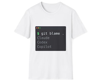 May include: A white short-sleeved t-shirt featuring a dark gray rectangular graphic on the chest. The graphic mimics a computer terminal window with the text $ git blame . followed by the names Claude, Codex, and Copilot in white font.