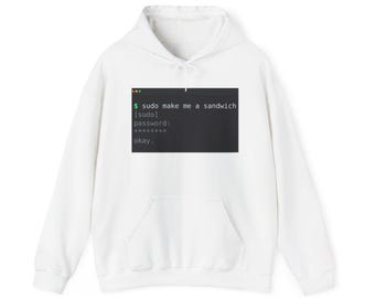May include: A white long-sleeve hooded sweatshirt featuring a rectangular graphic on the chest. The graphic displays a dark gray terminal window with the text: $ sudo make me a sandwich, [sudo] password: ********, okay.