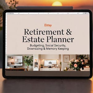 May include: A tablet displaying a digital Retirement & Estate Planner with the text: Retirement & Estate Planner, Budgeting, Social Security, Downsizing & Memory Keeping. The screen shows three interior design images at the bottom of the interface.