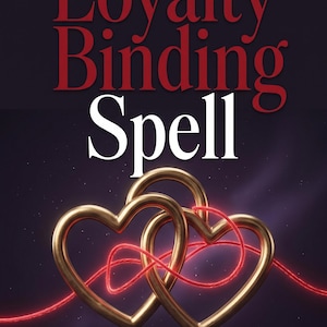 May include: A digital graphic featuring the text Loyalty Binding Spell in red and white serif font. Below the text, two interlocking gold heart-shaped rings are connected by a thin, glowing red thread that loops through both hearts against a dark background.