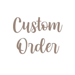 May include: The text Custom Order is written in a light brown, cursive script font. The letters are centered and displayed against a plain white background, creating a clear and legible graphic for a personalized request.