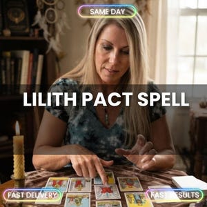May include: A person with long blonde hair pointing at a tarot card on a table. The text LILITH PACT SPELL is centered in white. Additional text includes SAME DAY, FAST DELIVERY, and FAST RESULTS in colorful outlined boxes on the image.