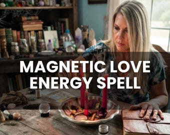 Magnetic Love Energy Spell – A Spiritual Ritual for Attraction, Romance & Heart-Centered Magnetism