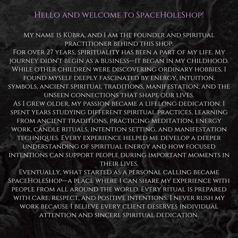 Op de afbeelding: Een donkere, getextureerde achtergrond met witte tekst die luidt: Hello and welcome to SpaceHoleShop! My name is K&uuml;bra, and I am the founder and spiritual practitioner behind this shop. For over 27 years, spirituality has been a part of my life.