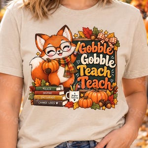 Gobble Gobble Teach | Thanksgiving PNG | Fall Teacher Shirt | Digital Download