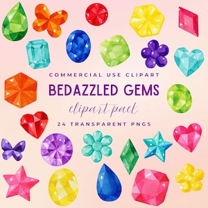 May include: A collection of watercolor-style digital illustrations featuring various colorful gemstones in shapes like hearts, stars, flowers, and butterflies. The text reads: COMMERCIAL USE CLIPART BEDAZZLED GEMS clipart pack 24 TRANSPARENT PNGS.