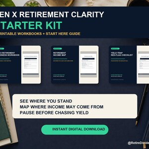 Op de afbeelding: Gen X Retirement Clarity Starter Kit met drie printbare werkboeken en een startgids. De documenten zijn getiteld Gen X Retirement Readiness Workbook, Retirement Income Map en Yield Trap Red-Flag Checklist. Bevat tekst: See where you stand, map where income may come from, pause before chasing yield en instant digital download.