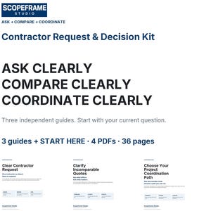 Puede incluir: El Contractor Request & Decision Kit de Scopeframe Studio incluye 4 archivos PDF con un total de 36 páginas. Contiene tres guías independientes tituladas Clear Contractor Request, Clarify Incomparable Quotes y Choose Your Project Coordination Path.